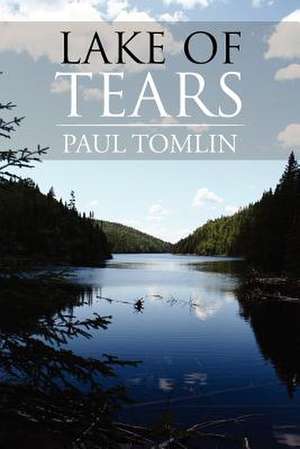 Lake of Tears de Paul Tomlin