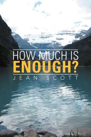 How Much Is Enough? de Jean Scott