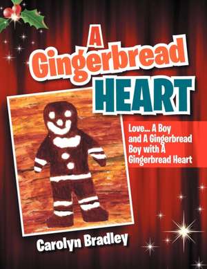 A Gingerbread Heart de Carolyn Bradley