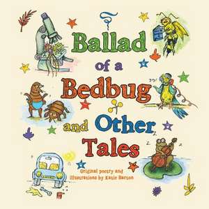 Ballad of a Bed Bug and Other Tales de Katie Barton