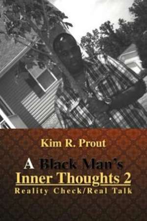 A Black Man's Inner Thoughts 2 de Kim R. Prout