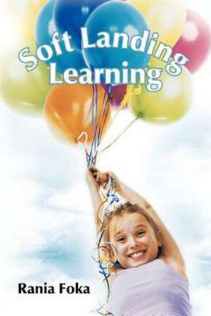 Soft Landing Learning de Rania Foka