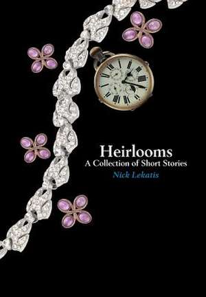 Heirlooms de Nick Lekatis