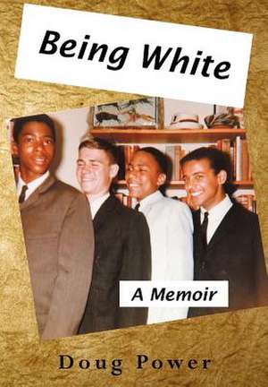 Being White de Doug Power