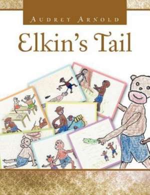 Elkin's Tail de Audrey Arnold