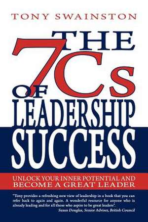 The 7 CS of Leadership Success de Tony Swainston