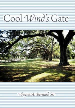 Cool Wind's Gate de Wayne A Bernard