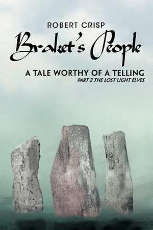 Braket's People a Tale Worthy of a Telling de Robert Crisp