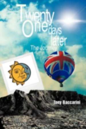 Twenty One Days Later de Tony Baccarini