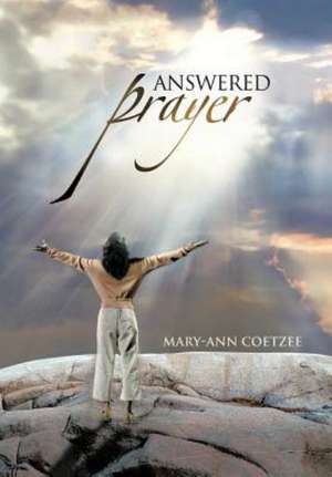 Answered Prayer de Mary-Ann Coetzee