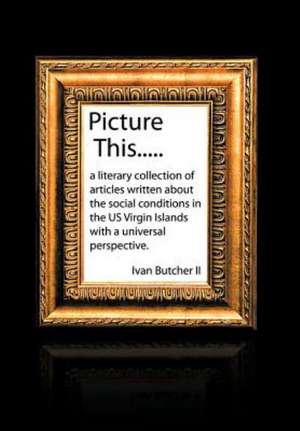 Picture This..... de Ivan Butcher