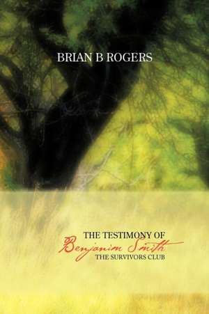 The Testimony of Benjanim Smith de Brian B. Rogers