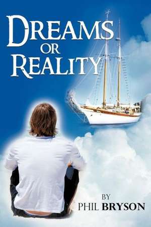 Dreams or Reality de Phil Bryson