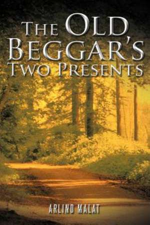 The Old Beggar's Two Presents de Arlind Malat