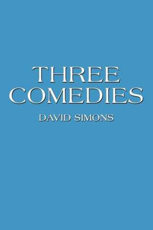 Three Comedies de David Simons