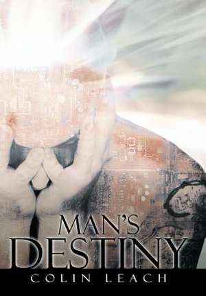 Man's Destiny de Colin Leach