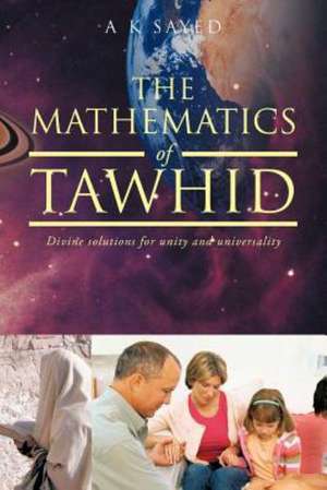 The Mathematics of Tawhid de A. K. Sayed