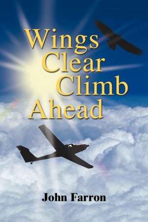 Wings Clear Climb Ahead de John Farron