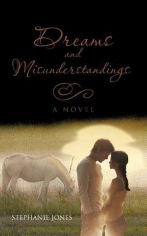 Dreams and Misunderstandings de Stephanie Jones