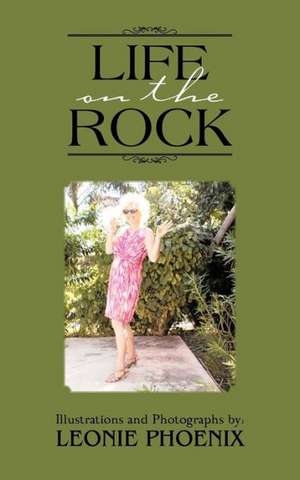 Life on the Rock de Leonie Phoenix