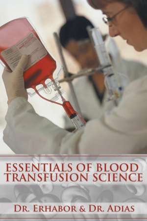 Essentials of Blood Transfusion Science de Erhabor