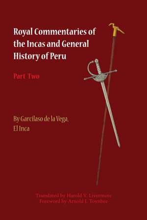 Royal Commentaries of the Incas and General History of Peru, Part Two de Garcilaso de la Vega