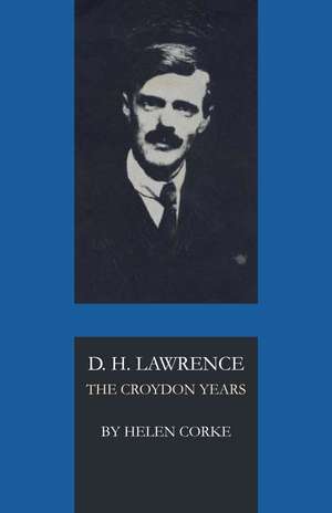 D. H. Lawrence: The Croydon Years de Helen Corke