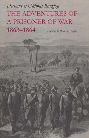 The Adventures of a Prisoner of War, 1863–1864 de Decimus et Ultimus Barziza