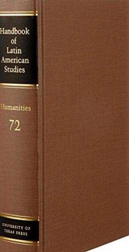 Handbook of Latin American Studies, Vol. 72: Humanities de Katherine D. McCann