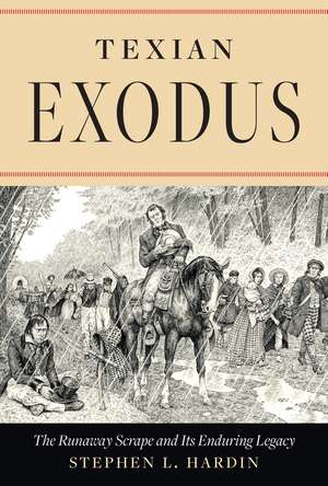 Texian Exodus: The Runaway Scrape and Its Enduring Legacy de Stephen L. Hardin