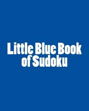 Little Blue Book of Sudoku de Praveen Puri