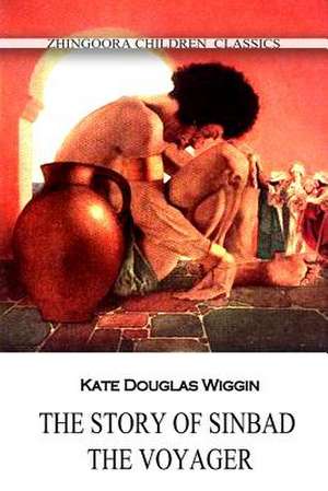 The Story of Sinbad the Voyager de Kate Douglas Wiggin