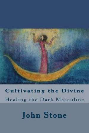 Cultivating the Divine de Johnstone