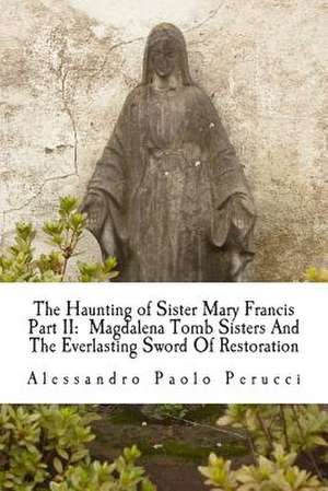 The Haunting of Sister Mary Francis Part II de Alessandro Paolo Perucci