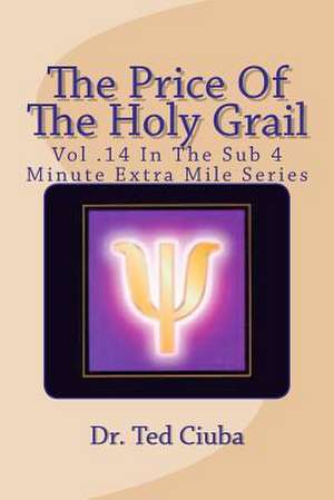 The Price of the Holy Grail de Ted Ciuba