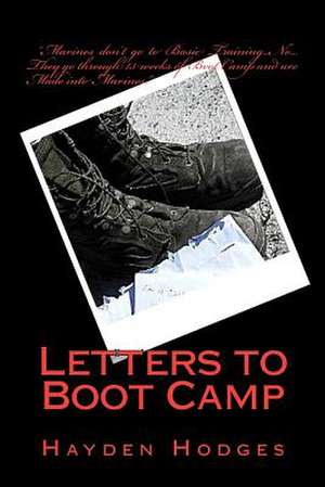 Letters to Boot Camp de Hayden M. Hodges