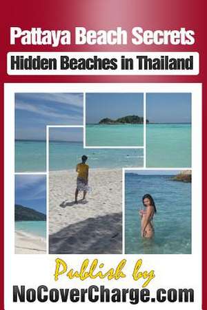 Pattaya Beach Secrets - Hidden Beaches in Thailand de Balthazar Moreno