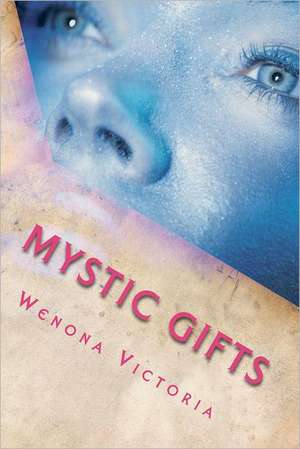 Mystic Gifts: (The Super-Natural, Book 1) de Wenona Victoria