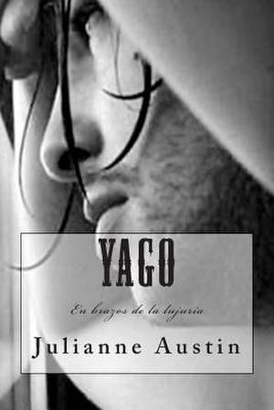 Yago - En Brazos de La Lujuria de Julianne Austin