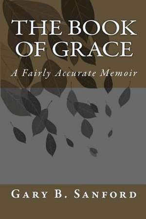 The Book of Grace de MR Gary B. Sanford