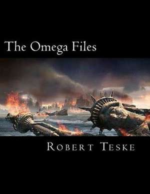 The Omega Files de MR Robert K. Teske Jr