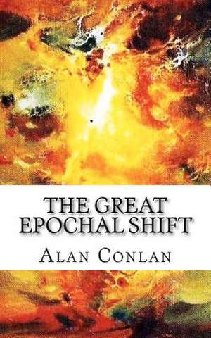 The Great Epochal Shift de Alan Conlan