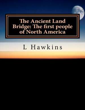 The Ancient Land Bridge de L. Hawkins