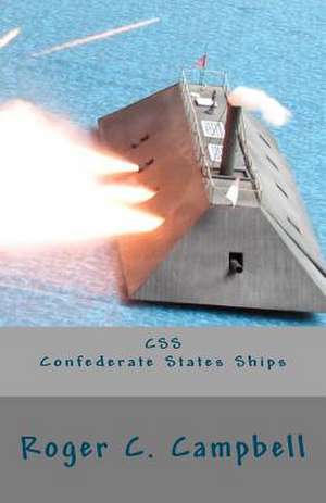 CSS - Confederate States Ships de Roger C. Campbell