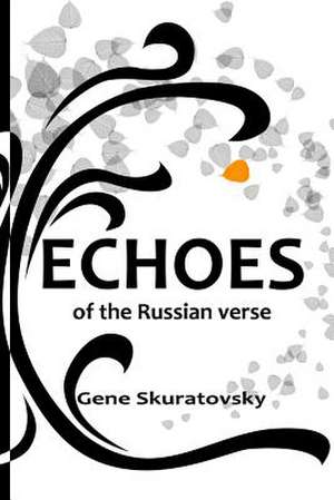 Echoes of the Russian Verse de Gene Skuratovsky