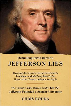 Debunking David Barton's Jefferson Lies: #2 - Jefferson Founded a Secular University de Chris Rodda