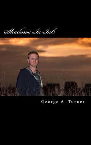 Shadows in Ink de George Anthony Turner