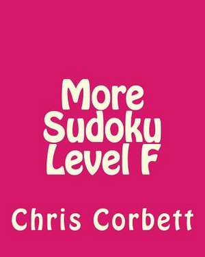 More Sudoku Level F de Chris Corbett