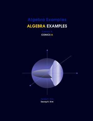 Algebra Examples Conics a de Seong R. Kim