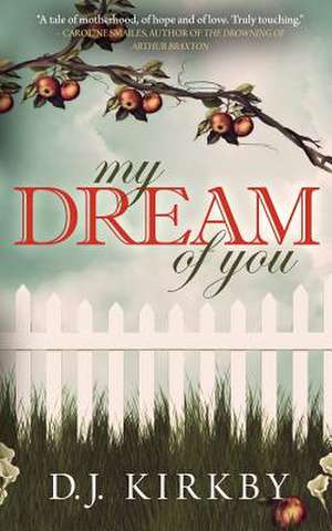 My Dream of You de D. J. Kirkby